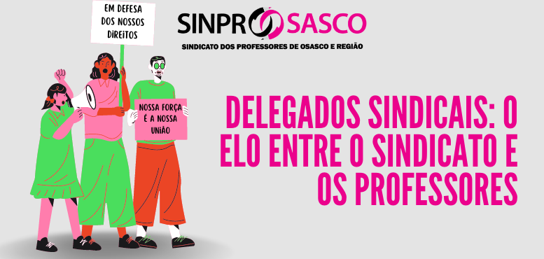 Delegados sindicais: o elo entre o sindicato e os professores
